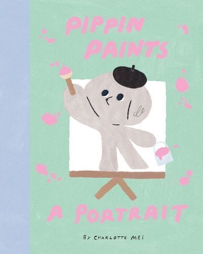 Pippin Paints a Portrait By Charlotte Mei 9781800660144 (Hardback)
