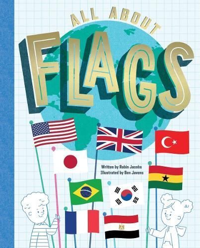 All About Flags By Robin Jacobs (author), Ben Javens (illustrator)