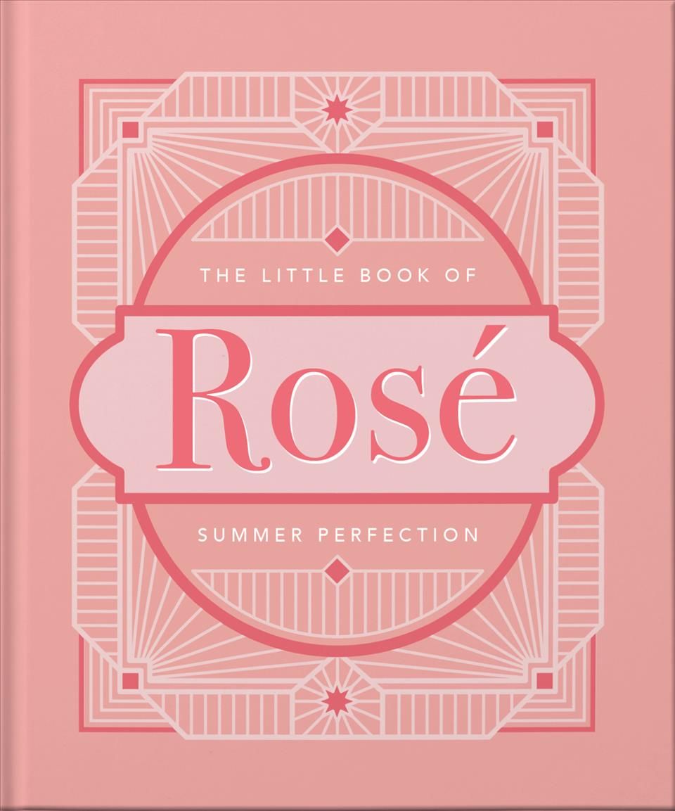 The Little Book of Rosé By Lisa Dyer (editor) 9781800690516