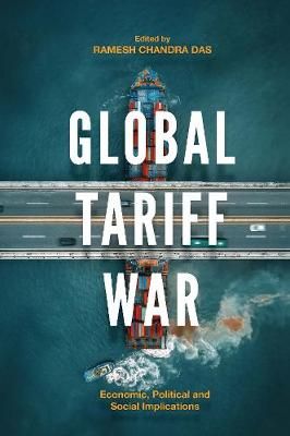 Global Tariff War By Ramesh Chandra Das 9781800713154 (Hardback)