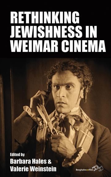 Rethinking Jewishness in Weimar Cinema By Barbara Hales 9781800739482