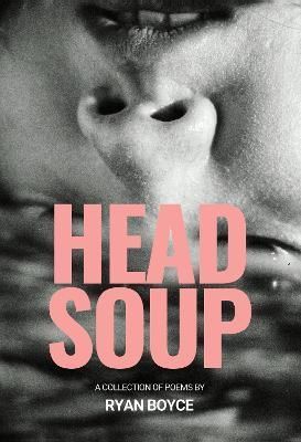 Head Soup By Ryan Boyce 9781800748293 (Paperback)