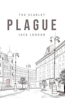 The Scarlet Plague By Jack London 9781800760325 (Paperback)