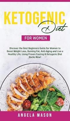 Ketogenic Diet for Women By Angela Mason 9781800762039 (Hardback)