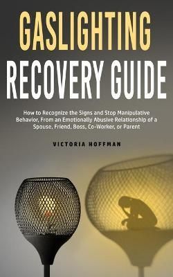 Gaslighting Recovery Guide By Hoffman 9781800763692 (Paperback)
