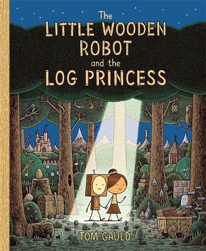 The Little Wooden Robot and the Log Princess By Tom Gauld (Paperback)