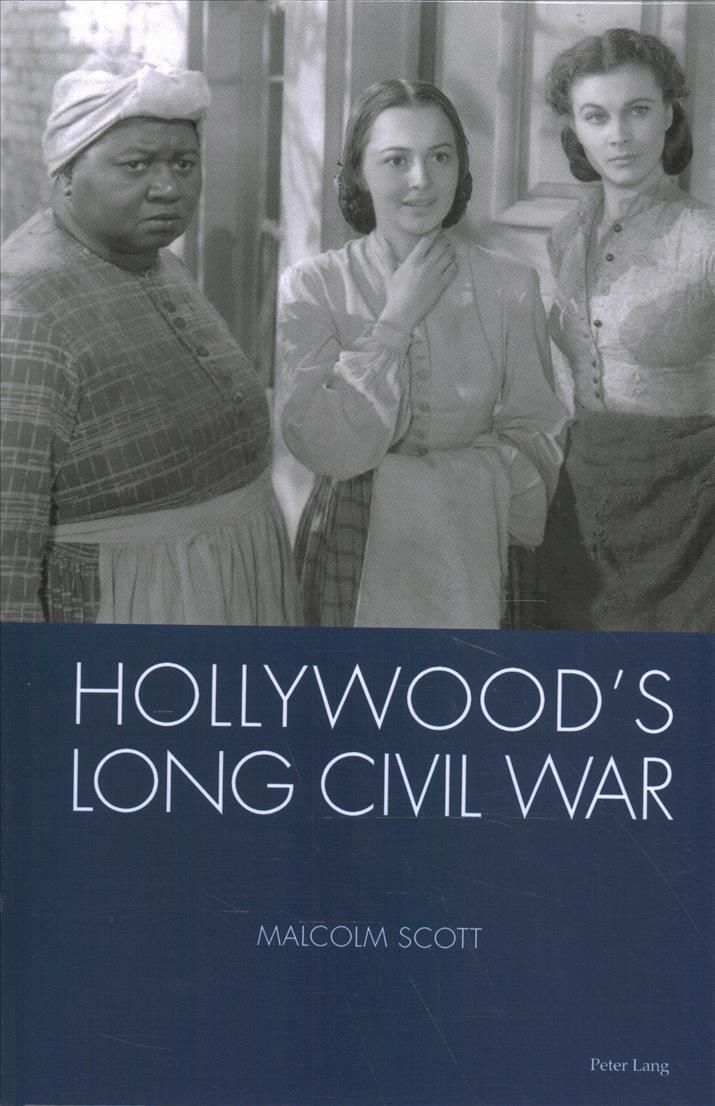 Hollywood's Long Civil War By Scott, Malcolm 9781800794221 (Hardback)