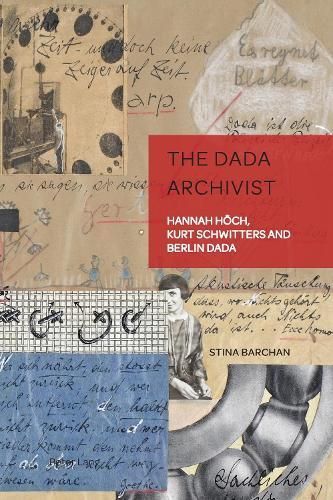 The Dada Archivist By Stina Barchan, Hannah Höch 9781800798892