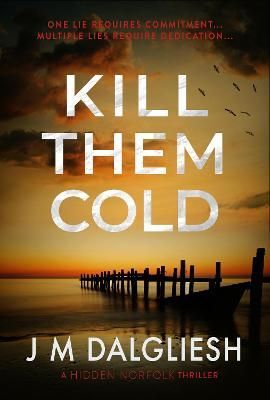Kill Them Cold By J M Dalgliesh 9781800807495 (Paperback)