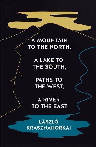 A Mountain to the North, a Lake to the South, Paths to the West, a River to the East