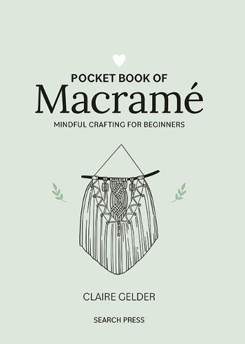 Pocket Book of Macramé By Claire Gelder 9781800920743 (Hardback)