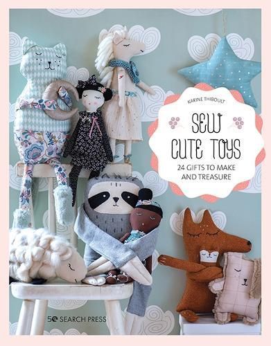 Sew Cute Toys By Karine Thiboult-Demessence 9781800920767 (Paperback)