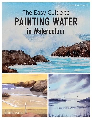 The Easy Guide to Painting Water in Watercolour By Stephen Coates