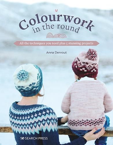 Colourwork in the Round By Anna Dervout 9781800921214 (Paperback)