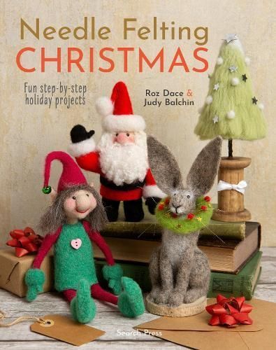 Needle Felting Christmas By Roz Dace, Judy Balchin 9781800921993