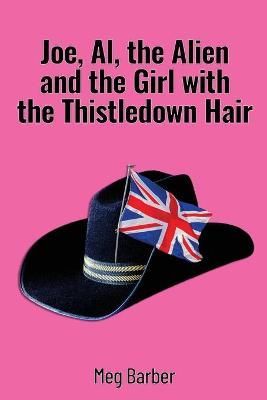 Joe, Al, the Alien and the Girl with the Thistledown Hair By Barber