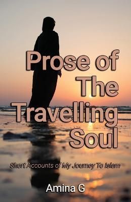 Prose of The Travelling Soul By G 9781800940987 (Paperback)