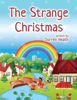 The Strange Christmas By Dorren Heath 9781800942301 (Paperback)