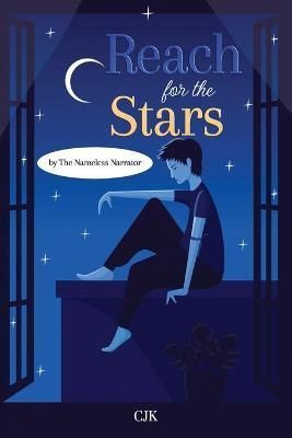 Reach for the Stars by The Nameless Narrator By Cjk 9781800943056