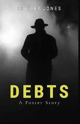 Debts - A Foster Story By Trevor Jones 9781800944015 (Paperback)