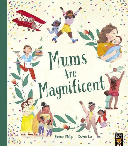 Mums Are Magnificent By Simon Philip (author), Dawn Lo (artist)