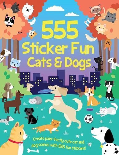 555 Sticker Fun - Cats & Dogs 9781801059213 (Paperback)