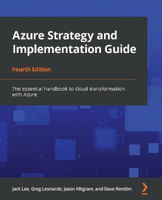 Azure Strategy and Implementation Guide By Jack Lee 9781801077972