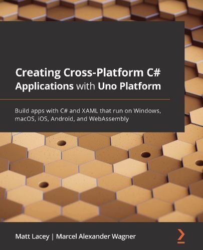 Creating Cross-Platform C# Applications with Uno Platform (Paperback)