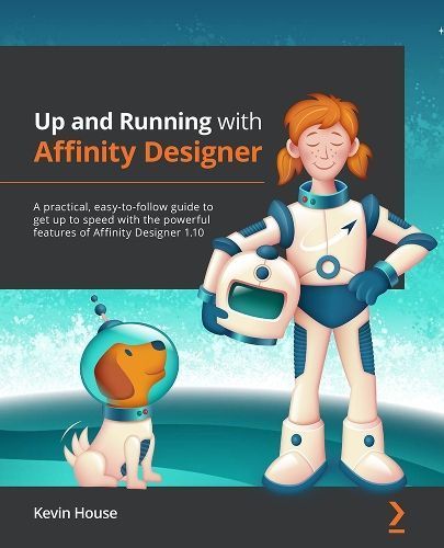 Up and Running With Affinity Designer By Kevin House 9781801079068