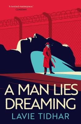 A Man Lies Dreaming By Lavie Tidhar 9781801100632 (Paperback)