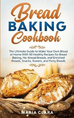 Bread Baking Cookbooks By Clara 9781801131049 (Paperback)