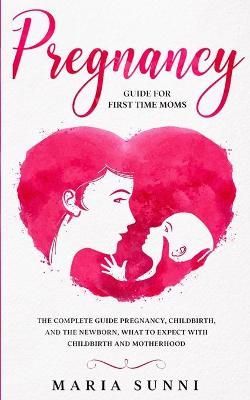 Pregnancy Guide for First Time Moms By Sunni 9781801131148 (Paperback)