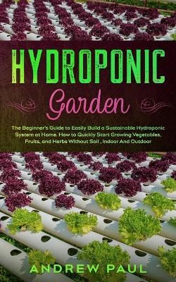 Hydroponic Garden By Andrew Paul 9781801132992 (Paperback)