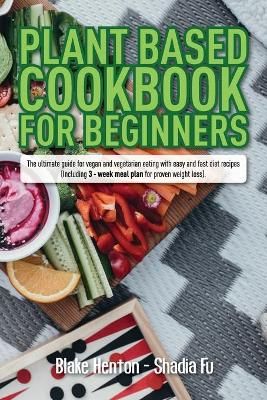 Plant Based Cookbook for Beginners By Henton 9781801149730 (Paperback)