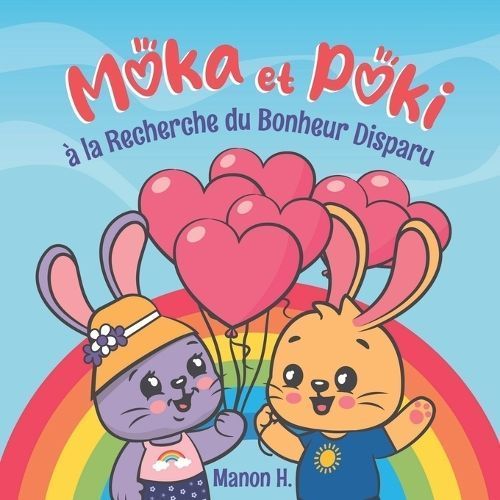 Moka et Poki à la Recherche du Bonheur Disparu By M 9781801166973