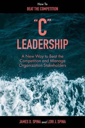 "C" Leadership By James D. Spina 9781801170543 (Hardback)