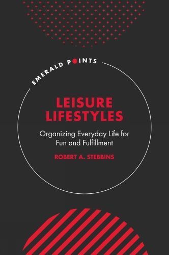 Leisure Lifestyles By Robert A. Stebbins 9781801176019 (Hardback)