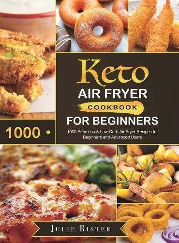Keto Air Fryer Cookbook for Beginners By Rister 9781801210270