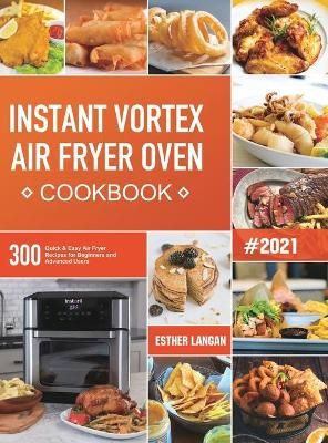 Instant Vortex Air Fryer Oven Cookbook By Langan 9781801210690