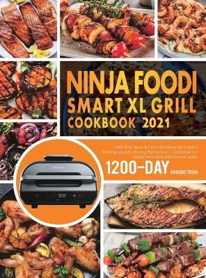 Ninja Foodi Smart XL Grill Cookbook 2021 By Tovar 9781801210959