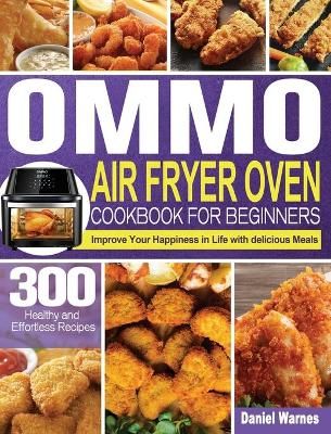 OMMO Air Fryer Oven Cookbook for Beginners By Warnes 9781801247436