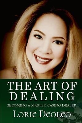 The Art of Dealing By Lorie Deoleo 9781801280433 (Paperback)