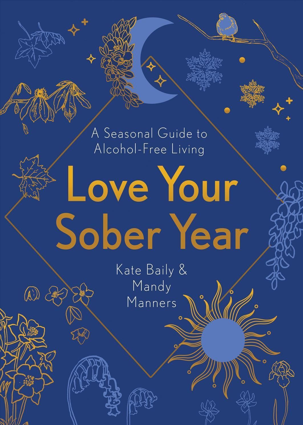Love Your Sober Year By Kate Baily, Mandy Manners 9781801290715