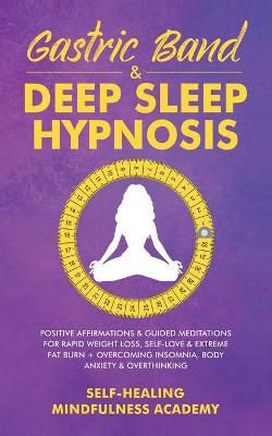 Gastric Band & Deep Sleep Hypnosis By Self-Healing Mindfulness Academy