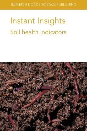 Instant Insights: Soil Health Indicators By Dr E. A. Stockdale