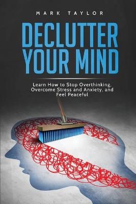 Declutter Your Mind By Taylor 9781801490160 (Paperback)
