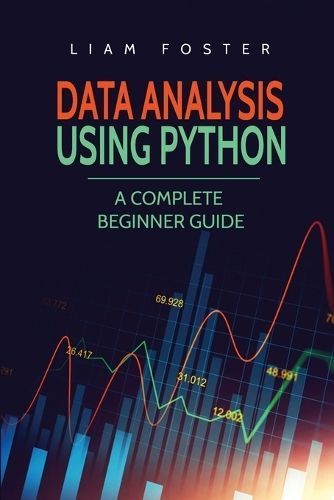Data Analysis Using Python By Liam Foster 9781801490528 (Paperback)