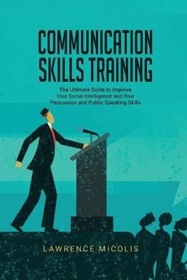 Communication Skills Training By Lawrence Micolis 9781801490801