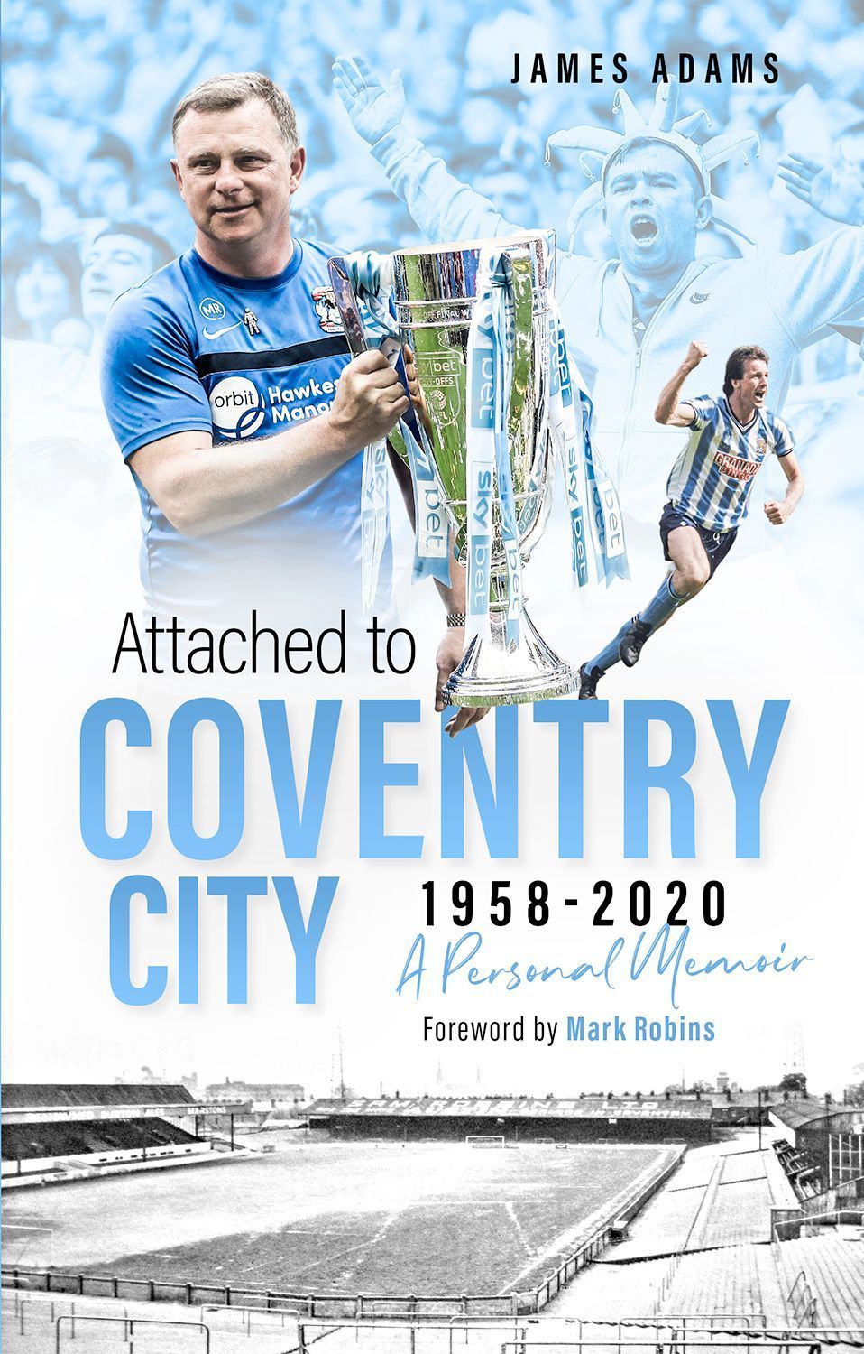 Attached to Coventry City By James Adams 9781801500210 (Hardback)