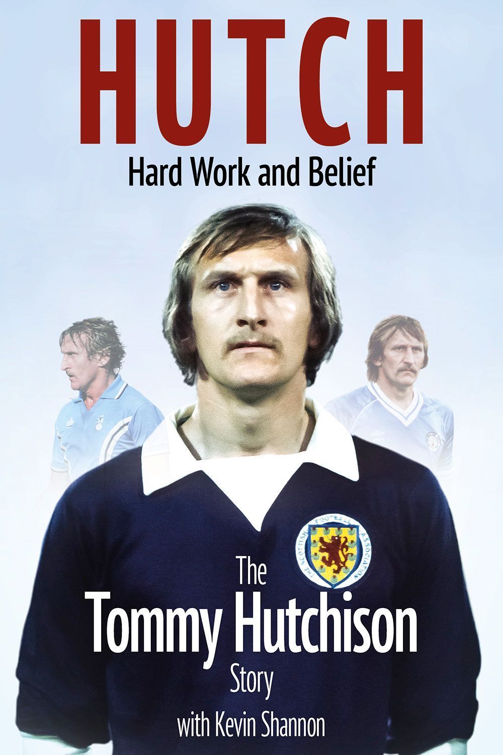 Hutch; Hard Work and Belief By Tommy Hutchison 9781801501910